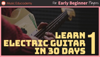 Learn Electric Guitar in 30 Days - Stage 1